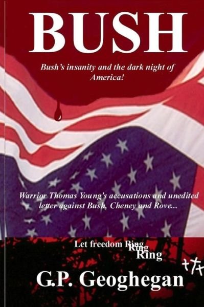 Cover for G. P. Geoghegan · Bush - the Dark Night of America (Pocketbok) (2008)
