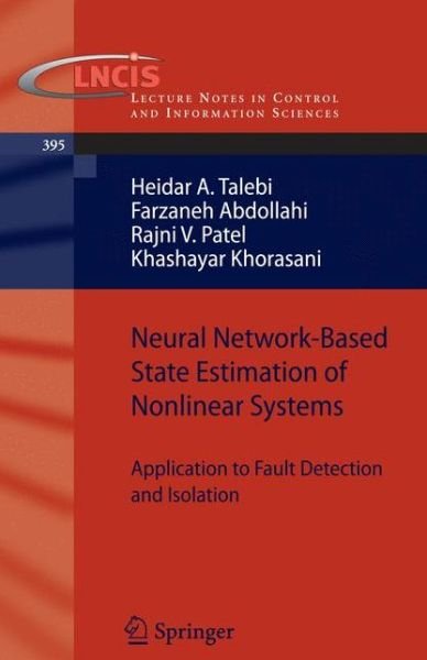 Cover for Heidar A. Talebi · Neural Network-Based State Estimation of Nonlinear Systems: Application to Fault Detection and Isolation - Lecture Notes in Control and Information Sciences (Paperback Bog) [2010 edition] (2009)