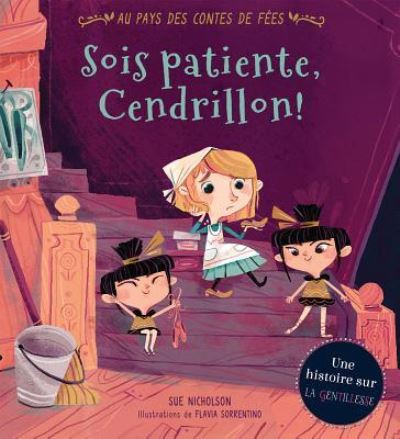 Cover for Sue Nicholson · Au Pays Des Contes de Fees Sois Patiente, Cendrillon! (Paperback Book) (2019)