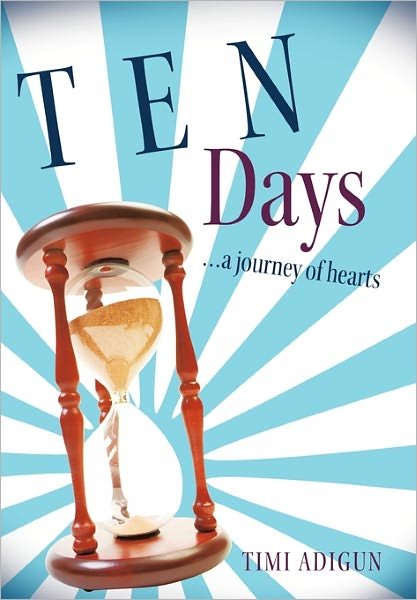 Cover for Timi Adigun · Ten Days: a Journey of Hearts (Paperback Bog) (2010)