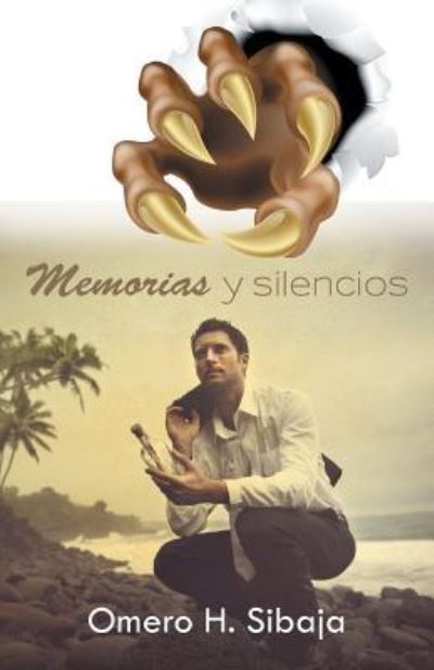 Cover for Omero H Sibaja · Memorias Y Silencios (Paperback Book) (2015)