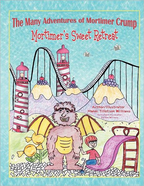 Cover for Mandi Tillotson Williams · The Many Adventures of Mortimer Crump: Mortimer's Sweet Retreat (Paperback Book) (2011)