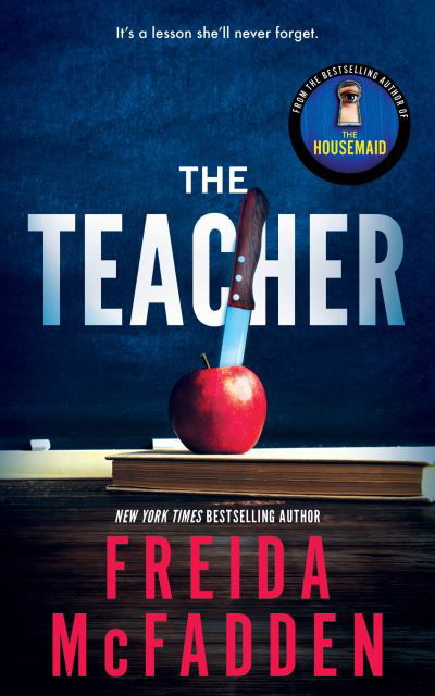 Cover for Freida McFadden · The Teacher: From the Sunday Times Bestselling Author of The Housemaid (Taschenbuch) (2024)