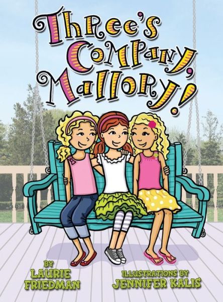 Cover for Laurie B. Friedman · Three's Company, Mallory! (Paperback Book) (2015)