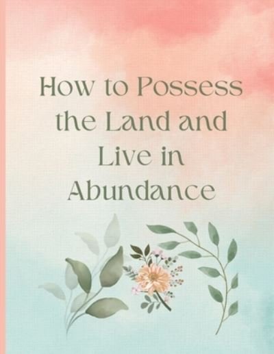 Cover for Okwy Apai · How to Possess the Land and Live in Abundance (Bok) (2019)