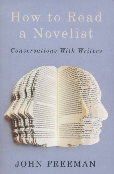 Cover for John Freeman · How to Read a Novelist: Conversations with Writers (Taschenbuch) (2013)