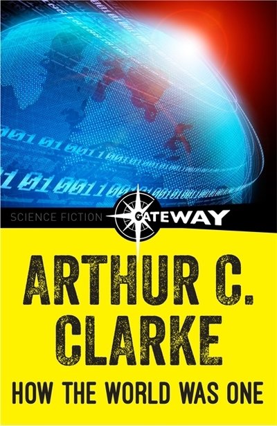 Cover for Sir Arthur C. Clarke · How the World Was One (Pocketbok)