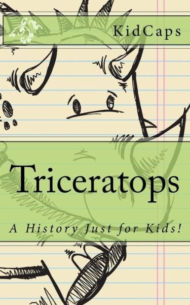Cover for Kidcaps · Triceratops: a History Just for Kids! (Pocketbok) (2012)