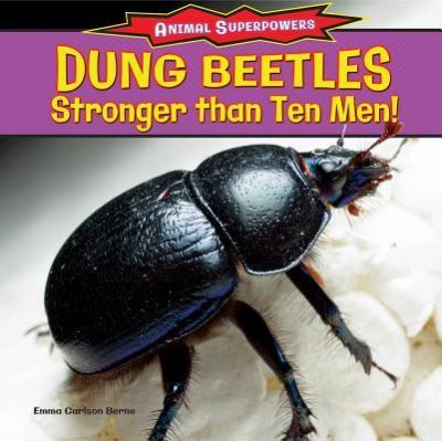 Cover for Emma Carlson Berne · Dung beetles stronger than ten men! (Book) [First edition. edition] (2013)