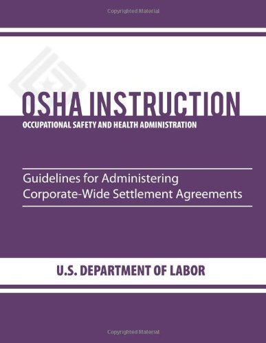 Guidelines for Administering Corporate-wide Settlement Agreements - Occupational Safety and Health Administration - Libros - CreateSpace Independent Publishing Platf - 9781479212378 - 22 de agosto de 2012