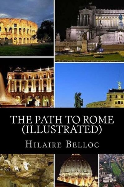 Cover for Hilaire Belloc · The Path to Rome (Illustrated) (Paperback Bog) (2012)