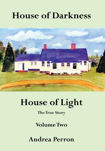 Cover for Andrea Perron · House of Darkness House of Light: The True Story Volume Two (Innbunden bok) (2013)