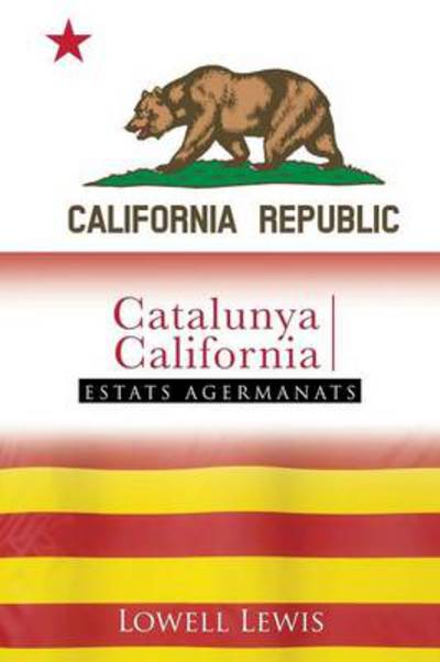 Cover for Lowell Lewis · Catalonia I California: Estats Agermanats (Paperback Book) (2013)