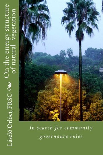 Cover for Laszlo Orloci Frsc · On the Energy Structure of Natural  Vegetation: in Search for Community Governance Rules (Paperback Book) (2013)