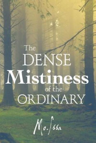 Cover for Mo Issa · The Dense Mistiness of the Ordinary (Paperback Book) (2017)