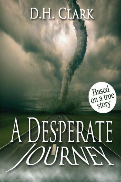 Cover for D H Clark · A Desperate Journey (Paperback Bog) (2013)