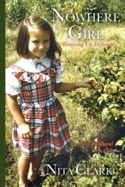 Cover for Nita Clark · Nowhere Girl: Growing Up Different (Paperback Book) (2014)