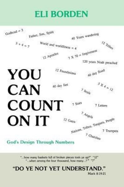 You Can Count on It: God's Design Through Numbers - Eli M Borden Phd - Livros - Createspace - 9781495445378 - 29 de fevereiro de 1988