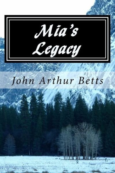 Cover for John Arthur Betts · Mia's Legacy (Paperback Bog) (2014)