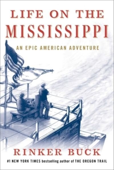 Cover for Rinker Buck · Life on the Mississippi (Hardcover Book) (2022)