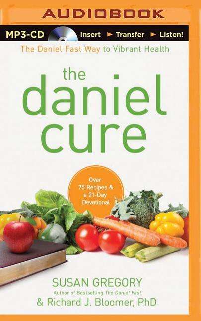 Cover for Susan Gregory · The Daniel Cure: the Daniel Fast Way to Vibrant Health (MP3-CD) (2015)