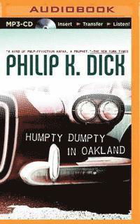 Humpty Dumpty in Oakland - Philip K Dick - Hörbuch - Brilliance Audio - 9781501289378 - 18. August 2015