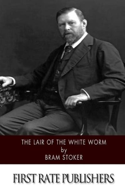 The Lair of the White Worm - Bram Stoker - Books - CreateSpace Independent Publishing Platf - 9781502336378 - September 11, 2014