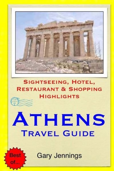 Cover for Gary Jennings · Athens Travel Guide: Sightseeing, Hotel, Restaurant &amp; Shopping Highlights (Paperback Bog) (2014)