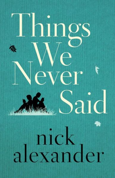 Cover for Nick Alexander · Things We Never Said (Paperback Book) (2018)