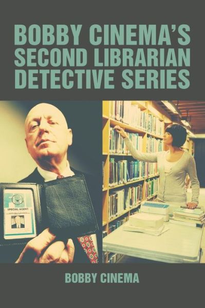 Cover for Bobby Cinema · Bobby Cinema's Second Librarian Detective Series (Paperback Book) (2015)