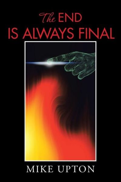 Cover for Mike Upton · The End is Always Final (Paperback Book) (2015)