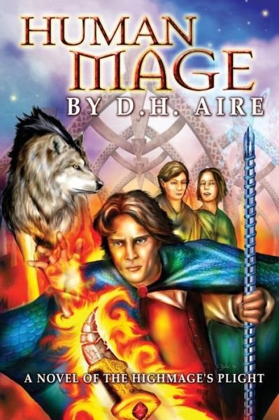 Cover for D H Aire · Human Mage: a Novel of the Highmage's Plight (Pocketbok) (2015)