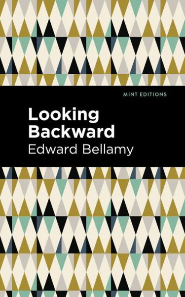 Cover for Edward Bellamy · Looking Backward - Mint Editions (Scientific and Speculative Fiction) (Book) (2020)