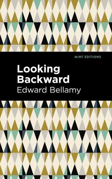 Cover for Edward Bellamy · Looking Backward - Mint Editions (Scientific and Speculative Fiction) (Bok) (2020)