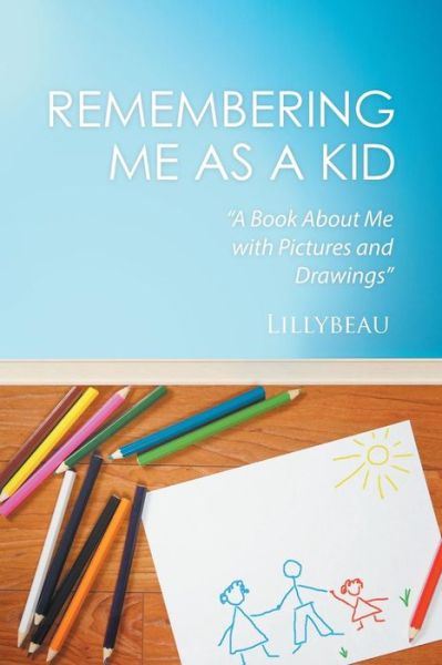 Cover for Lillybeau · Remembering Me as a Kid (Paperback Book) (2016)