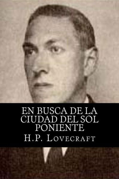 Cover for H P Lovecraft · En Busca De La Ciudad Del Sol Poniente (Pocketbok) (2015)
