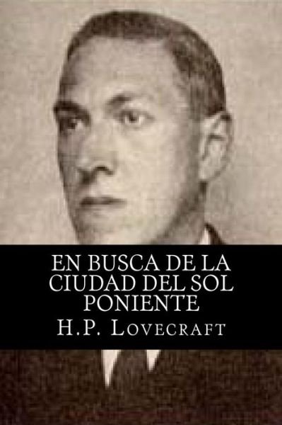Cover for H P Lovecraft · En Busca De La Ciudad Del Sol Poniente (Paperback Book) (2015)