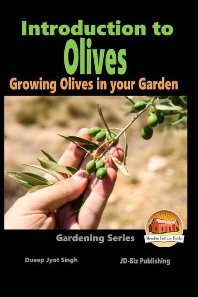 Cover for Dueep Jyot Singh · Introduction to Olives - Growing Olives in Your Garden (Paperback Bog) (2015)