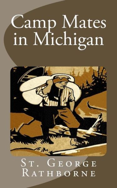Cover for St George Rathborne · Camp Mates in Michigan (Paperback Book) (2015)