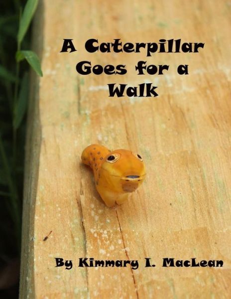 Cover for Kimmary I MacLean · A Caterpillar Goes for A Walk (Pocketbok) (2015)