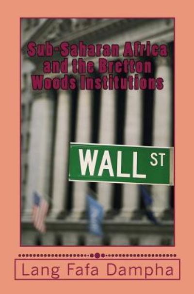 Cover for Lang Fafa Dampha · Sub-Saharan Africa and the Bretton Woods Institutions (Paperback Book) (2015)