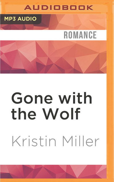 Gone with the Wolf - Annie Green - Music - Audible Studios on Brilliance - 9781522660378 - May 31, 2016