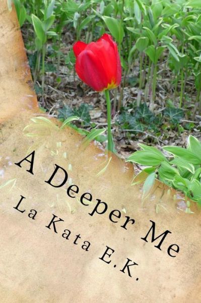 Cover for La Kata E K · A Deeper Me (Paperback Book) (2013)