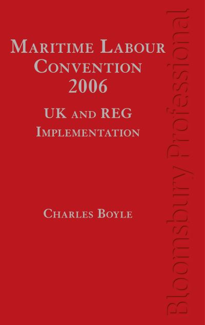 Maritime Labour Convention, 2006 - UK and REG Implementation - Charles Boyle - Böcker - Bloomsbury Publishing PLC - 9781526505378 - 29 november 2018