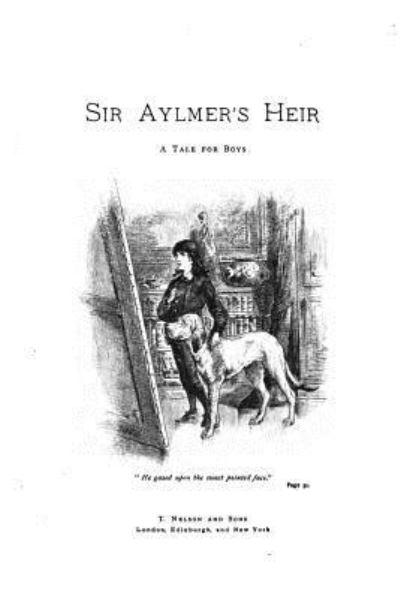 Sir Aylmer's Heir - Evelyn Everett-Green - Books - Createspace Independent Publishing Platf - 9781532841378 - April 19, 2016