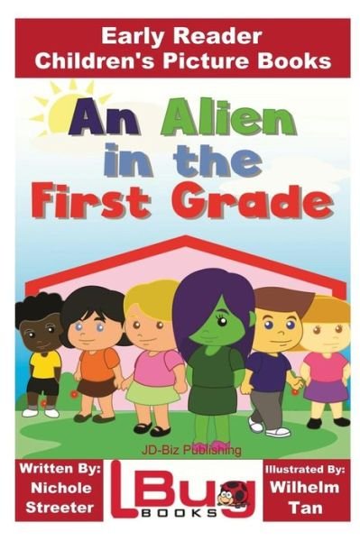 Cover for John Davidson · An Alien in the First Grade - Early Reader - Children's Picture Books (Paperback Bog) (2016)