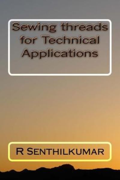 Cover for R Senthilkumar · Sewing threads for Technical Applications (Pocketbok) (2016)