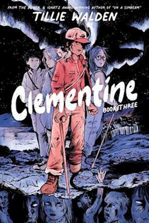 Clementine Book Three - Tillie Walden - Books - Image Comics - 9781534397378 - July 8, 2025