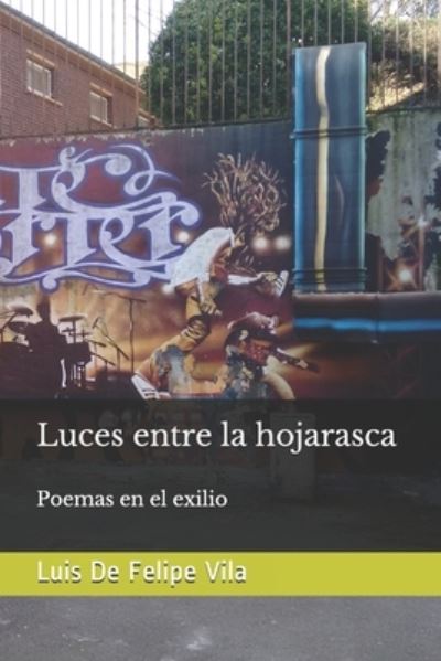 Cover for Luis De Felipe Vila · Luces entre la hojarasca (Paperback Book) (2016)