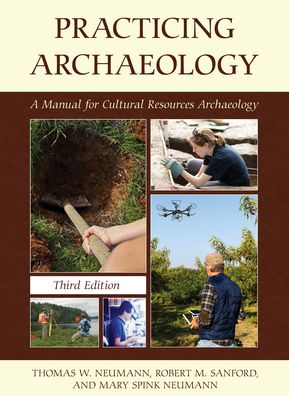 Cover for Thomas W. Neumann · Practicing Archaeology: A Manual for Cultural Resources Archaeology (Hardcover Book) [Third edition] (2022)